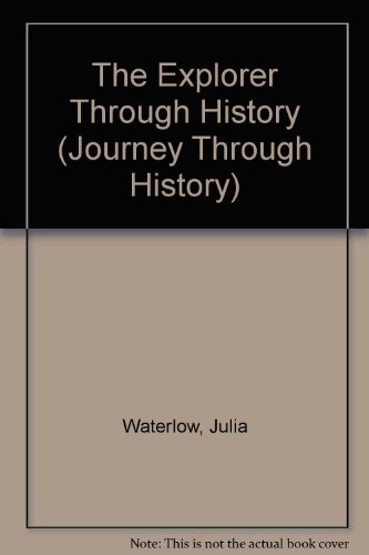 9781568471013: The Explorer Through History (Journey Through History)