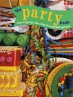Beispielbild fr THE PARTY BOOK Lots of Great Ideas for Fun-Packed Parties zum Verkauf von Neil Shillington: Bookdealer/Booksearch