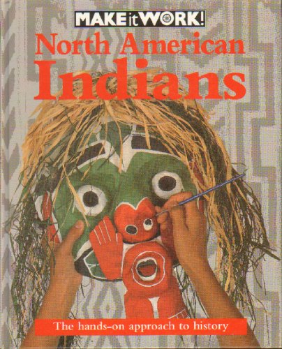 Imagen de archivo de North American Indians (Make It Work! History Series) a la venta por More Than Words