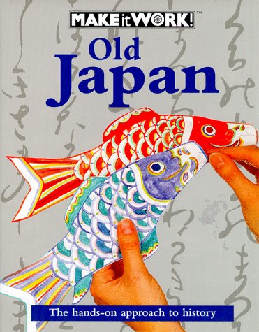 9781568471396: Old Japan (Make It Work! History Series)