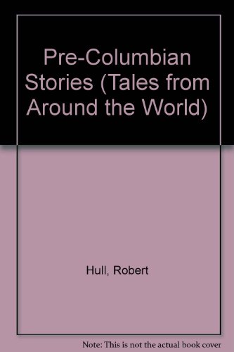 Stock image for Pre-Columbian Stories (Tales from Around the World) for sale by Booksavers of MD