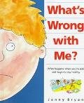 Beispielbild fr What's Wrong With Me?: What Happens When You're Sick, and Ways to Stay Healthy zum Verkauf von Ergodebooks