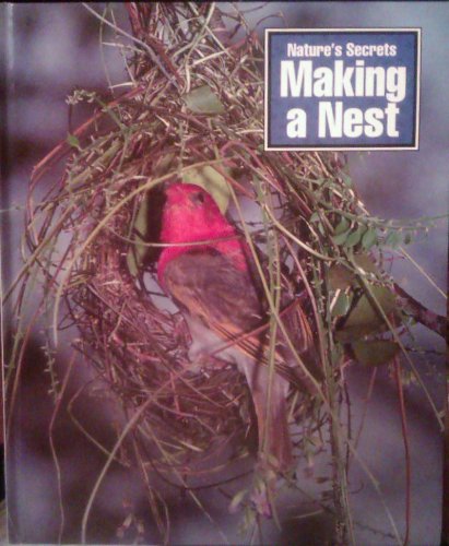 Making a Nest (Nature's Secrets) (9781568472041) by Bennett, Paul