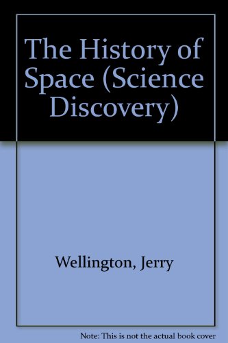 The History of Space (Science Discovery) (9781568472539) by Wellington, Jerry