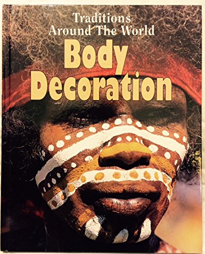 9781568472768: Body Decoration (Traditions Around the World)