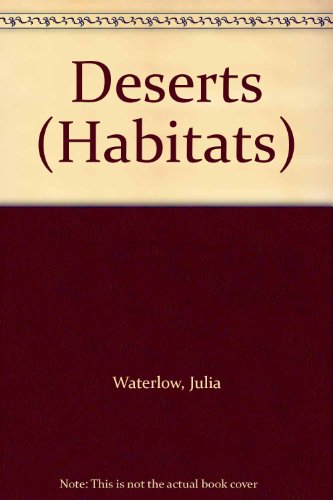 Deserts (Habitats) (9781568473208) by Waterlow, Julia