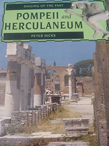 Pompeii and Herculaneum (Digging Up the Past) (9781568473987) by Hicks, Peter