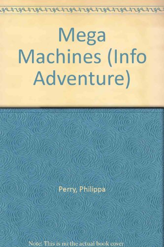 Beispielbild fr Mega Machines (Info Adventure) zum Verkauf von Ergodebooks