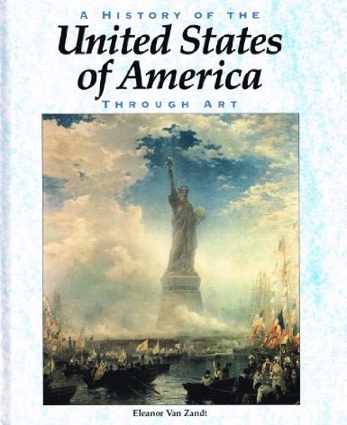 Imagen de archivo de A History of the United States Through Art (History Through Art) a la venta por Ergodebooks