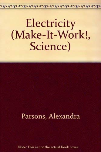 Electricity (Make-It-Work!, Science) (9781568474694) by [???]