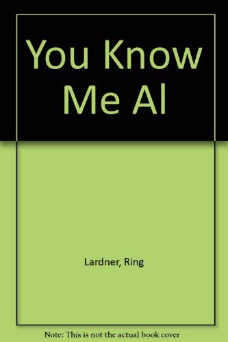 You Know Me Al (9781568492070) by Lardner, Ring