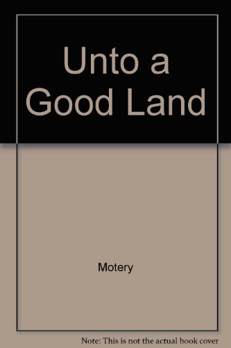 9781568493138: Unto a Good Land