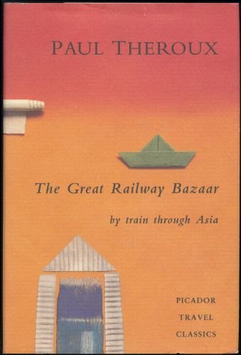 The Great Railway Bazaar (9781568493473) by Theroux, Paul