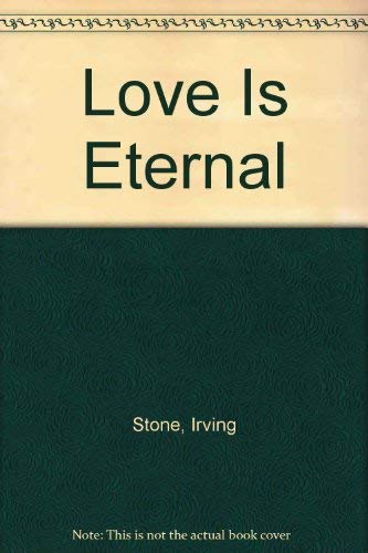 Love Is Eternal (9781568495569) by Stone, Irving