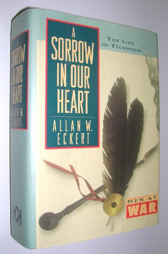 Beispielbild fr A Sorrow in Our Heart: The Life of Tecumseh zum Verkauf von Better World Books