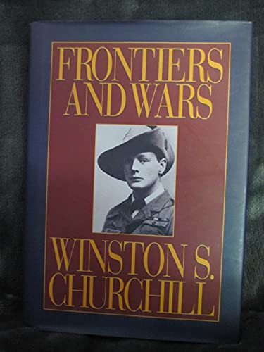 Beispielbild fr Frontiers and Wars: His Four Early Books Covering His Life as Soldier and War Correspondent, Edited Into One Volume zum Verkauf von James & Mary Laurie, Booksellers A.B.A.A