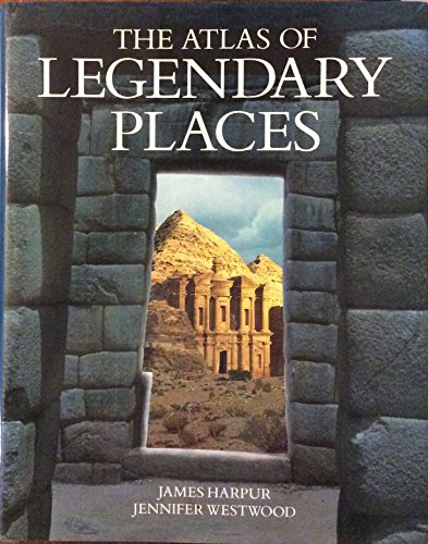 9781568521503: The Atlas of Legendary Places [Idioma Ingls]