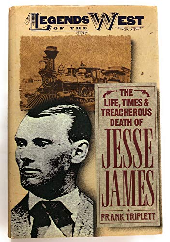 Beispielbild fr The Life, Times, and Treacherous Death of Jesse James (Legends of the West) zum Verkauf von Wonder Book