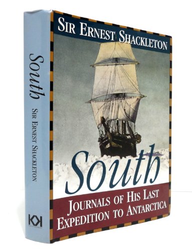 9781568522524: South: Journals of His Last Expedition to Antartica
