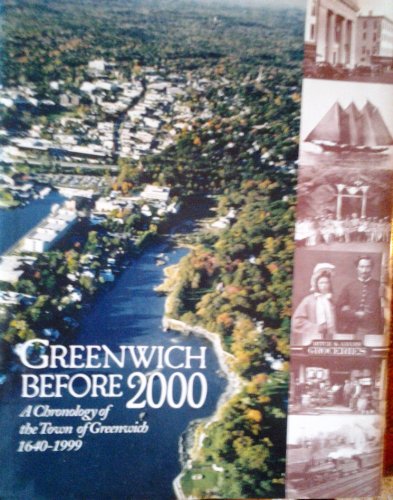 Beispielbild fr Greenwich before 2000: A chronology of the Town of Greenwich, 1640-1999 zum Verkauf von Black Cat Books