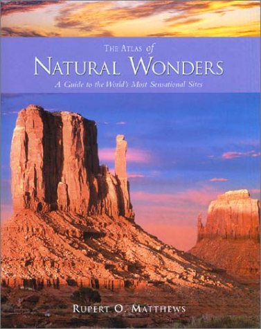 9781568523859: Atlas of Natural Wonders: A Guide to the World's Most Sensational Sites