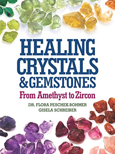 Beispielbild fr Healing Crystals and Gemstones: From Amethyst to Zircon zum Verkauf von ZBK Books