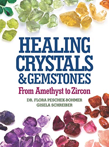 Imagen de archivo de Healing Crystals and Gemstones: From Amethyst to Zircon a la venta por ZBK Books