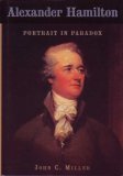 9781568524573: Alexander Hamilton Portrait in Paradox [Hardcover] by