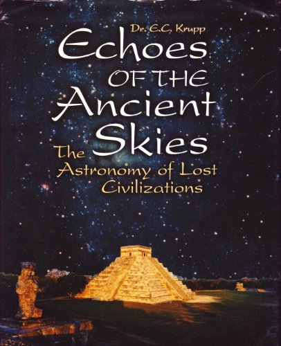 Imagen de archivo de Echoes Of The Ancient Skies: The Astronomy Of Lost Civilizations a la venta por HPB-Emerald