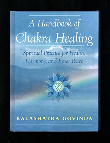 Beispielbild fr A Handbook of Chakra Healing : Spiritual Practice for Health, Harmony and Inner Peace zum Verkauf von Better World Books