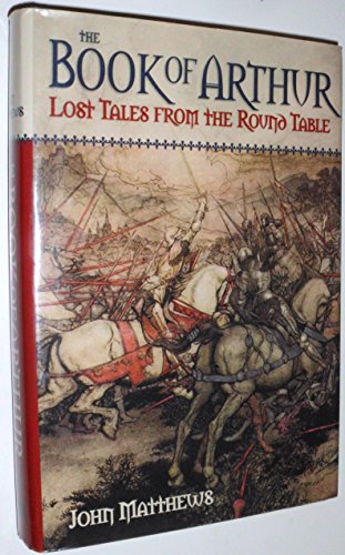 Stock image for The Book of Arthur: Lost Tales from the Round Table for sale by Front Cover Books