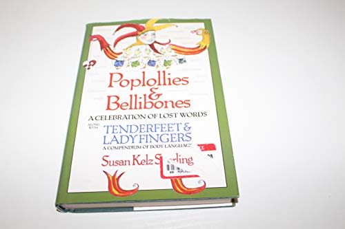 Stock image for Poplollies Bellibones: A Celebration of Lost Words Along with Tenderfeet and Ladyfingers: A Compendium of Body Language for sale by Front Cover Books