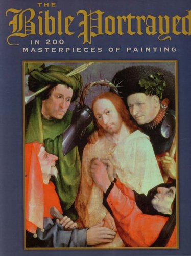 Stock image for The Bible Portrayed in 200 Masterpieces of Painting for sale by Goodwill Books