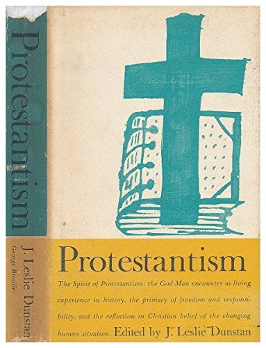 Imagen de archivo de Protestantism by Dunstan, J. Leslie (Edited by) a la venta por ThriftBooks-Atlanta