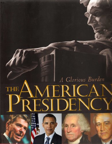 9781568527093: The American Presidency, A Glorious Burden [Hardcover] by Lonnie Bunch III