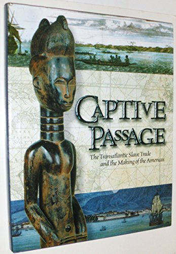 Beispielbild fr Captive Passage: The Transatlantic Slave Trade and the Making of the Americas zum Verkauf von Books From California