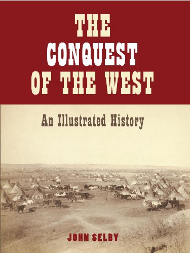 9781568527307: Title: The Conquest of the American West An Illustrated H
