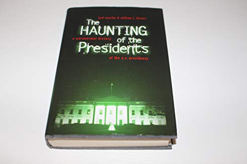 Beispielbild fr The Haunting of the Presidents: A Paranormal History of the U.S. Presidency zum Verkauf von Half Price Books Inc.