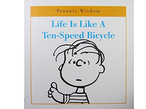 Beispielbild fr Peanuts Wisdom: Life Is Like a Ten-Speed Bicycle zum Verkauf von Wonder Book