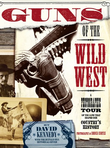 Imagen de archivo de Guns of the Wild West: A Photographic Tour of Guns That Shaped Our Country's History a la venta por SecondSale