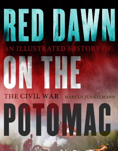 Imagen de archivo de Red Dawn on the Potomac: An Illustrated History of the Civil War a la venta por Heisenbooks