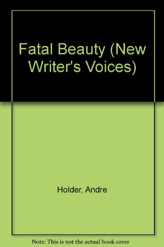 Imagen de archivo de Fatal Beauty (New Writer's Voices) a la venta por Better World Books: West