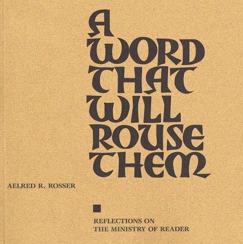 Imagen de archivo de A Word That Will Rouse Them: Reflections on the Ministry of Reader a la venta por ThriftBooks-Atlanta