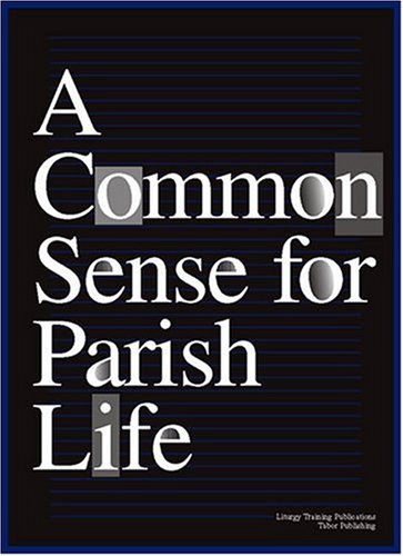 Imagen de archivo de A Common Sense of Parish Life a la venta por Better World Books