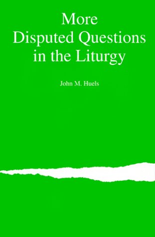 More Disputed Questions in the Liturgy