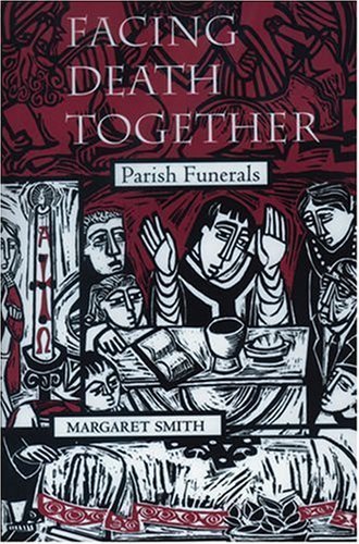 Facing Death Together: Parish Funerals (9781568541761) by Margaret Smith