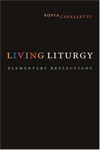 Living Liturgy: Elementary Reflections (9781568542416) by Sofia Cavalletti