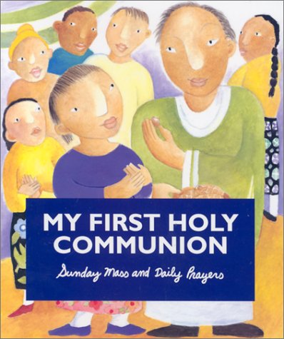 Beispielbild fr My First Holy Communion: Sunday Mass and Daily Prayers zum Verkauf von Wonder Book