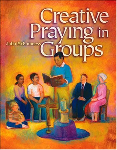 Imagen de archivo de Creative Praying in Groups a la venta por Better World Books