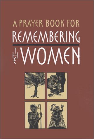 Beispielbild fr A Prayer Book for Remembering the Women: Four Seven Day Cycles of Prayer zum Verkauf von BooksRun